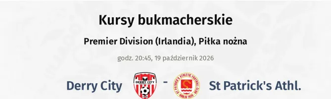 Derry City - St Patrick's Athl. kursy bukmacherskie