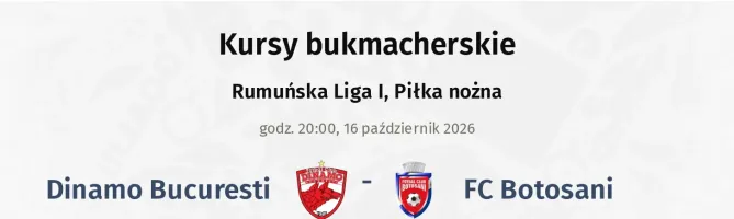 Dinamo Bucuresti - FC Botosani kursy bukmacherskie