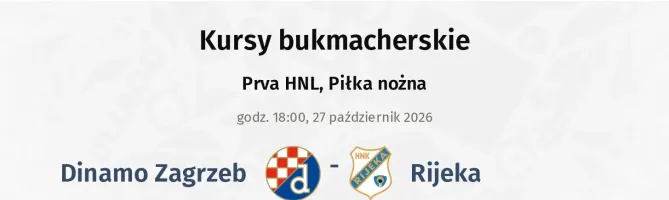 Dinamo Zagrzeb - Rijeka kursy bukmacherskie