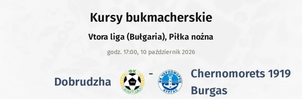 Dobrudzha - Chernomorets 1919 Burgas kursy bukmacherskie