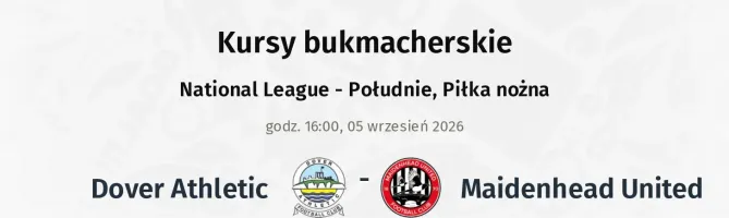 Dover Athletic - Maidenhead United kursy bukmacherskie