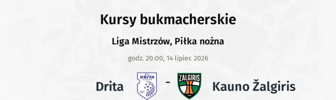 Drita - Kauno Žalgiris kursy bukmacherskie