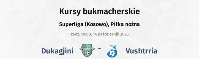Dukagjini - Vushtrria kursy bukmacherskie