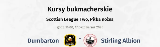 Dumbarton - Stirling Albion kursy bukmacherskie