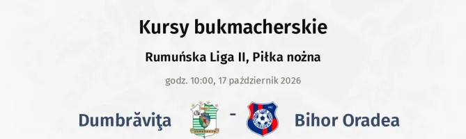 Dumbrăviţa - Bihor Oradea kursy bukmacherskie