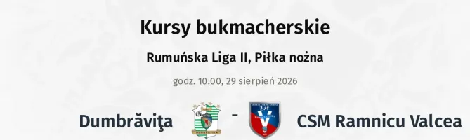 Dumbrăviţa - CSM Ramnicu Valcea kursy bukmacherskie