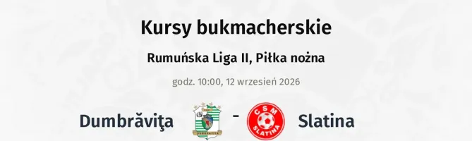 Dumbrăviţa - Slatina kursy bukmacherskie
