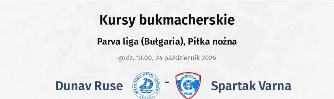Dunav Ruse - Spartak Varna kursy bukmacherskie