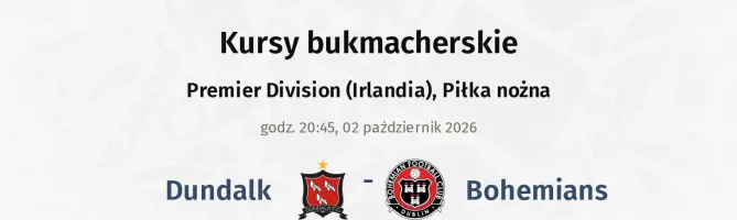 Dundalk - Bohemians kursy bukmacherskie