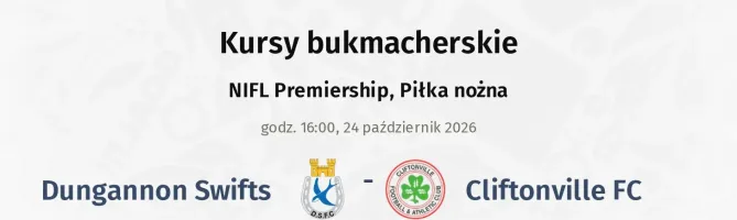 Dungannon Swifts - Cliftonville FC kursy bukmacherskie