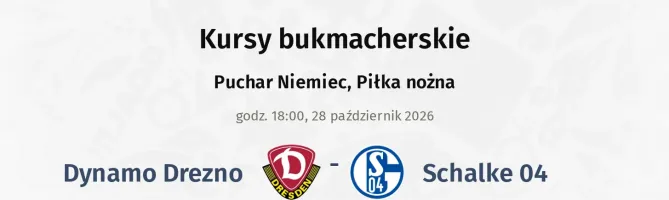 Dynamo Drezno - FC Schalke 04 kursy bukmacherskie