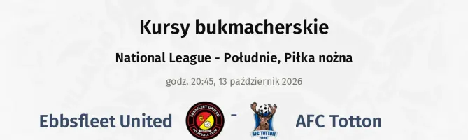 Ebbsfleet United - AFC Totton kursy bukmacherskie