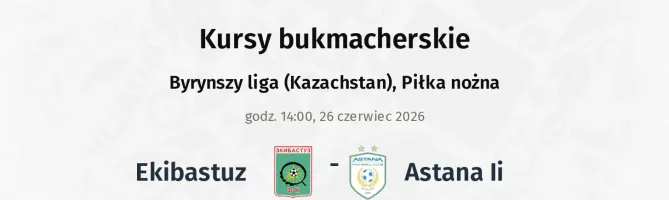 Ekibastuz - Astana II kursy bukmacherskie