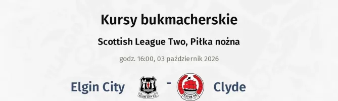 Elgin City - Clyde kursy bukmacherskie
