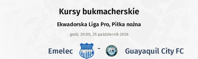 Emelec - Guayaquil City FC kursy bukmacherskie