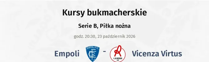 Empoli - Vicenza Virtus kursy bukmacherskie