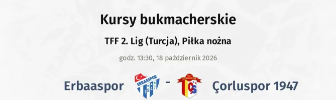 Erbaaspor - Çorluspor 1947 kursy bukmacherskie