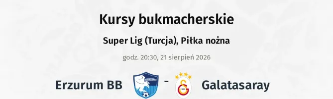 Erzurum BB - Galatasaray kursy bukmacherskie