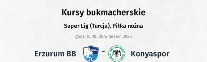 Erzurum BB - Konyaspor kursy bukmacherskie