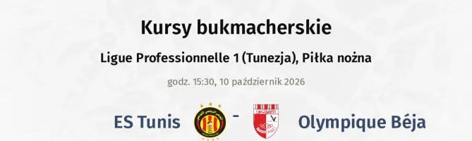 ES Tunis - Olympique Béja kursy bukmacherskie