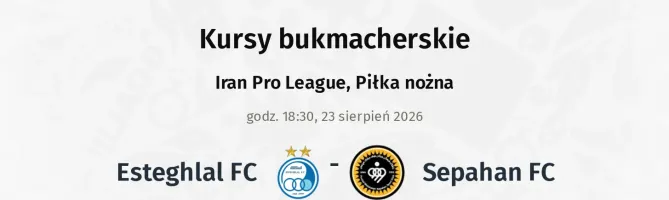 Esteghlal FC - Sepahan FC kursy bukmacherskie