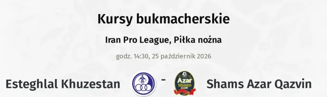 Esteghlal Khuzestan - Shams Azar Qazvin kursy bukmacherskie