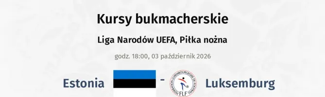 Estonia - Luksemburg kursy bukmacherskie