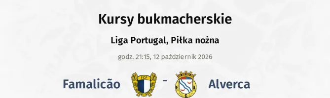 Famalicao - Alverca kursy bukmacherskie