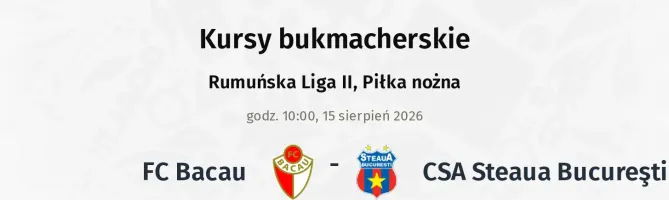 FC Bacau - CSA Steaua Bucureşti kursy bukmacherskie