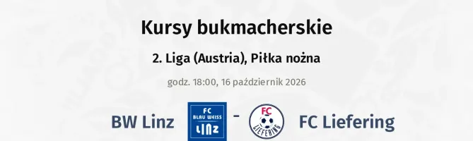 FC BW Linz - FC Liefering kursy bukmacherskie