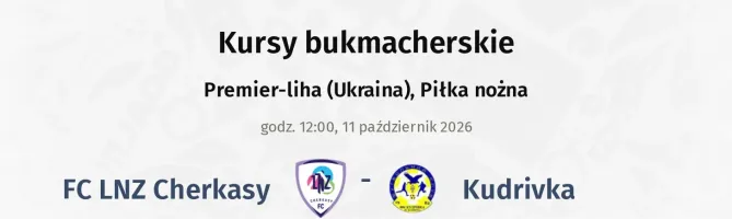 FC LNZ Cherkasy - Kudrivka kursy bukmacherskie