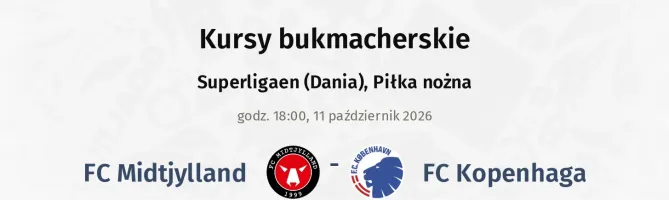 FC Midtjylland - FC Copenhagen kursy bukmacherskie