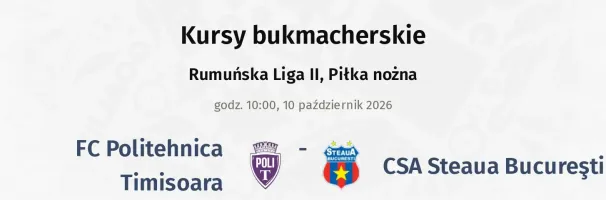 FC Politehnica Timisoara - CSA Steaua Bucureşti kursy bukmacherskie