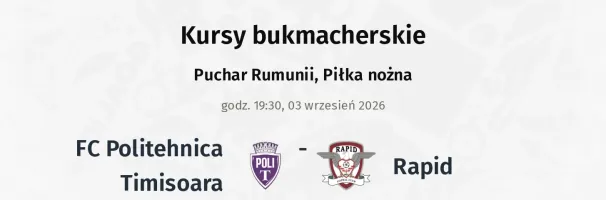 FC Politehnica Timisoara - Rapid kursy bukmacherskie