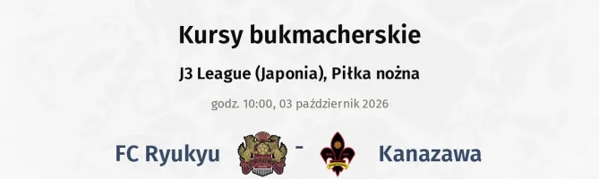 FC Ryukyu - Kanazawa kursy bukmacherskie