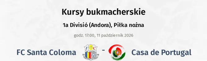 FC Santa Coloma - Casa de Portugal kursy bukmacherskie