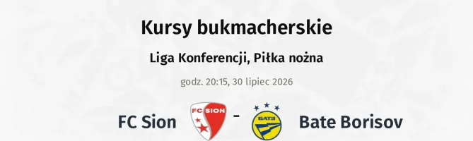 FC Sion - Bate Borisov kursy bukmacherskie