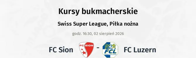 FC Sion - FC Luzern kursy bukmacherskie