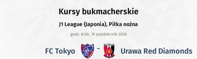 FC Tokyo - Urawa kursy bukmacherskie