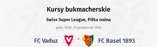 FC Vaduz - FC Basel 1893 kursy bukmacherskie