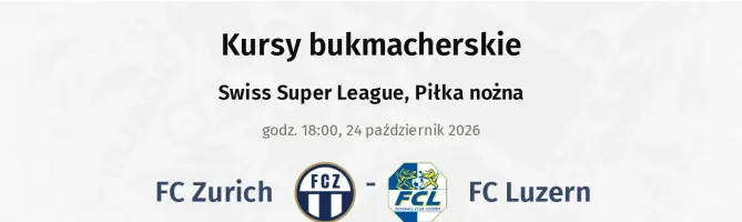 FC Zurich - FC Luzern kursy bukmacherskie
