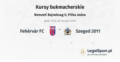 Fehérvár FC - Szeged 2011 kursy bukmacherskie