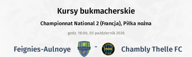 Feignies-Aulnoye - Chambly Thelle FC kursy bukmacherskie