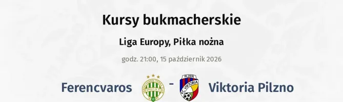 Ferencvarosi TC - Viktoria Pilzno kursy bukmacherskie