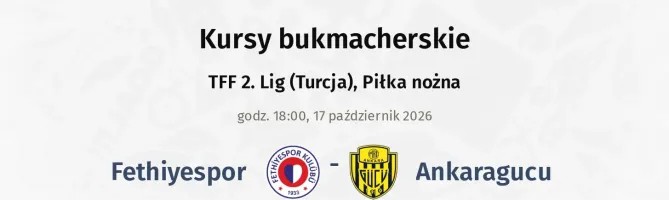 Fethiyespor - Ankaragucu kursy bukmacherskie