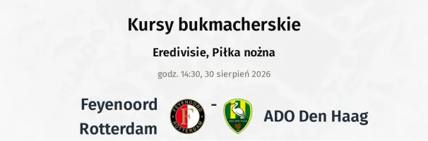 Feyenoord - ADO Den Haag kursy bukmacherskie