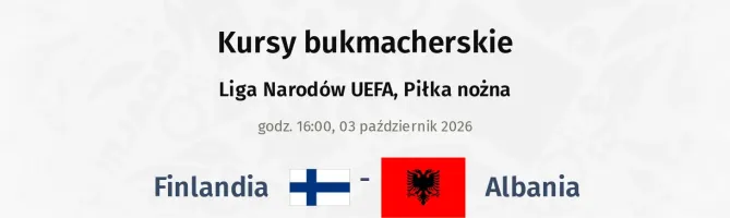 Finlandia - Albania kursy bukmacherskie