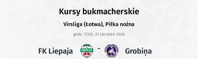 FK Liepaja - Grobiņa kursy bukmacherskie