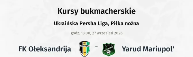 FK Ołeksandrija - Yarud Mariupol' kursy bukmacherskie