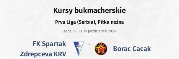 FK Spartak Zdrepceva KRV - Borac Cacak kursy bukmacherskie